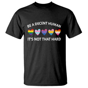 Be A Decent Human It's Not That Hard T Shirt LGBT Heart Retro Human Rights TS10 Black Print Your Wear