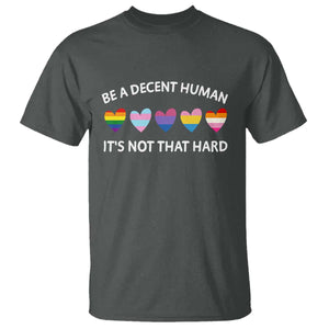 Be A Decent Human It's Not That Hard T Shirt LGBT Heart Retro Human Rights TS10 Dark Heather Print Your Wear