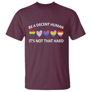Be A Decent Human It's Not That Hard T Shirt LGBT Heart Retro Human Rights TS10 Maroon Print Your Wear