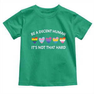 Be A Decent Human It's Not That Hard Toddler T Shirt LGBT Heart Retro Human Rights TS10 Irish Green Print Your Wear