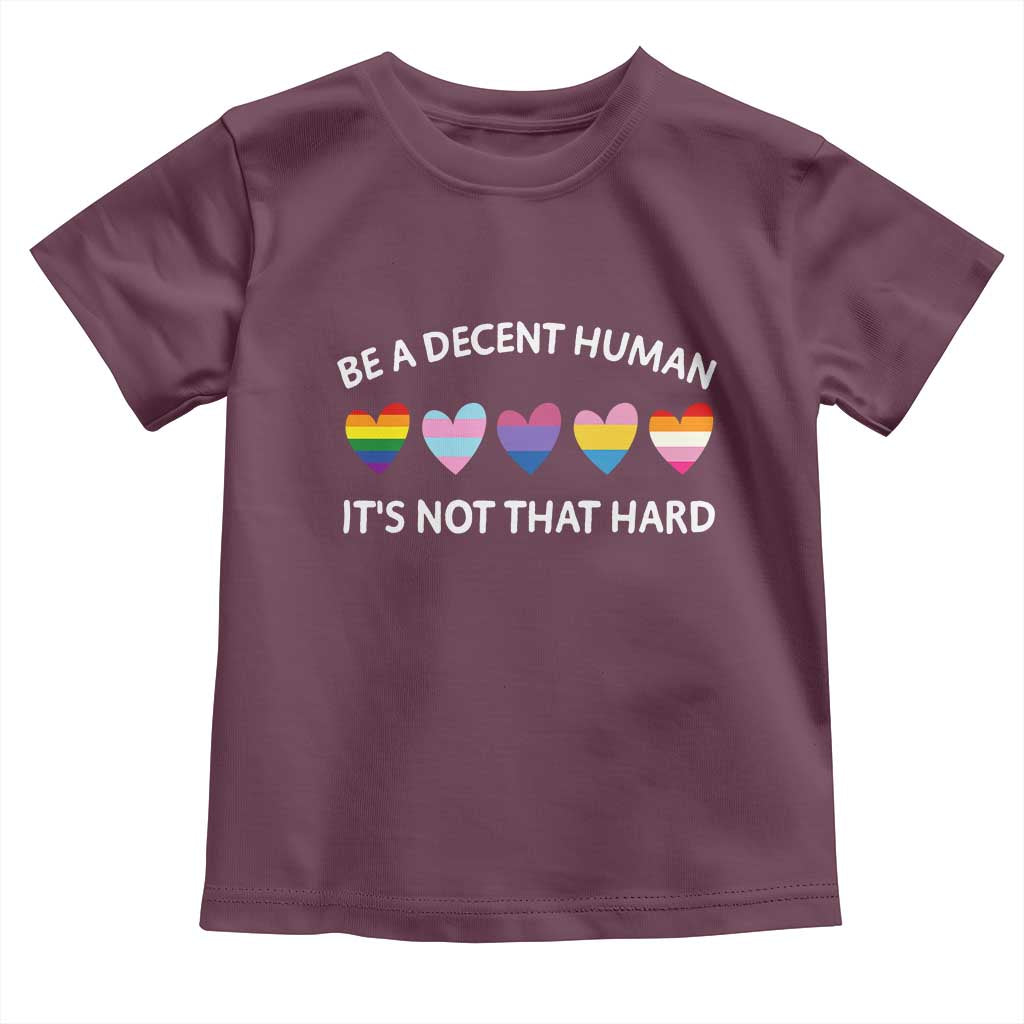 Be A Decent Human It's Not That Hard Toddler T Shirt LGBT Heart Retro Human Rights TS10 Maroon Print Your Wear