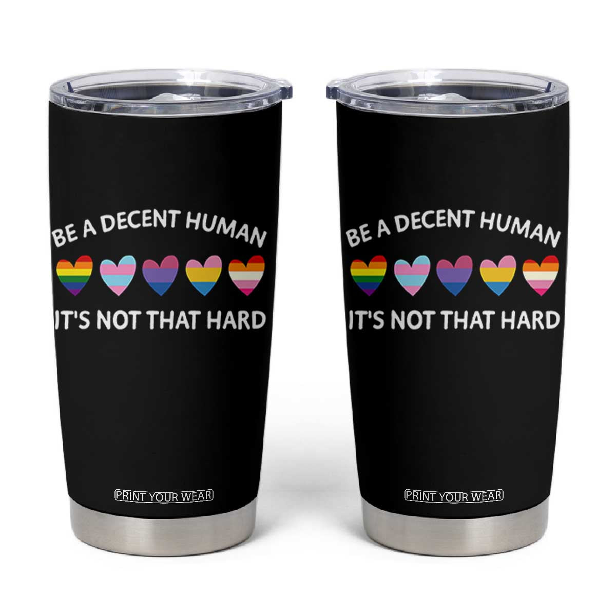 Be A Decent Human It's Not That Hard Tumbler Cup LGBT Heart Retro Human Rights TS10 Black Print Your Wear
