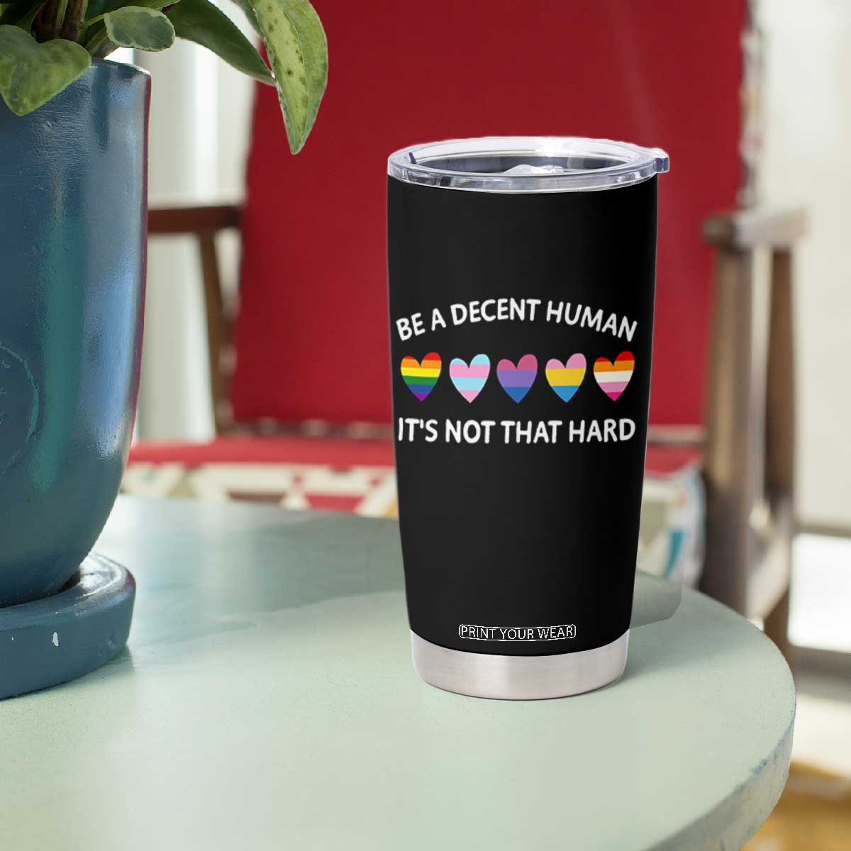 Be A Decent Human It's Not That Hard Tumbler Cup LGBT Heart Retro Human Rights TS10 Print Your Wear