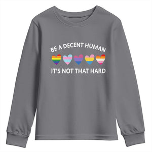Be A Decent Human It's Not That Hard Youth Sweatshirt LGBT Heart Retro Human Rights TS10 Charcoal Print Your Wear