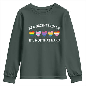 Be A Decent Human It's Not That Hard Youth Sweatshirt LGBT Heart Retro Human Rights TS10 Dark Forest Green Print Your Wear