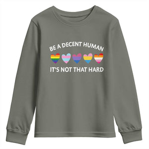 Be A Decent Human It's Not That Hard Youth Sweatshirt LGBT Heart Retro Human Rights TS10 Military Green Print Your Wear