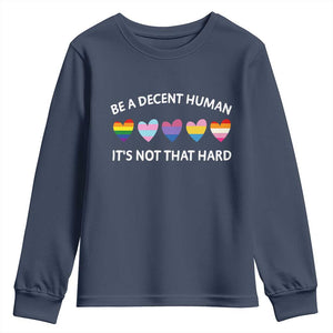 Be A Decent Human It's Not That Hard Youth Sweatshirt LGBT Heart Retro Human Rights TS10 Navy Print Your Wear