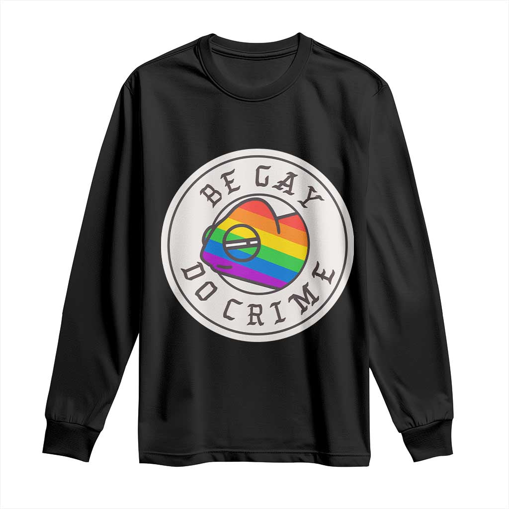 Be Gay Do Crime Rainbow Chameleon LGBTQ Pride Flag Long Sleeve Shirt TS10 Black Print Your Wear