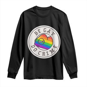 Be Gay Do Crime Rainbow Chameleon LGBTQ Pride Flag Long Sleeve Shirt TS10 Black Print Your Wear