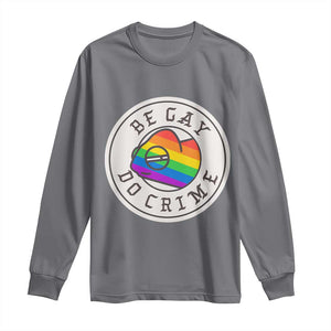 Be Gay Do Crime Rainbow Chameleon LGBTQ Pride Flag Long Sleeve Shirt TS10 Charcoal Print Your Wear