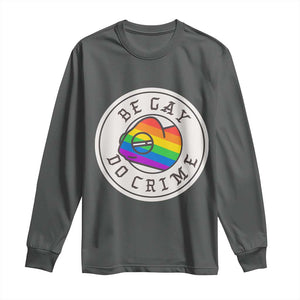 Be Gay Do Crime Rainbow Chameleon LGBTQ Pride Flag Long Sleeve Shirt TS10 Dark Heather Print Your Wear