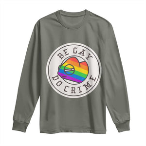 Be Gay Do Crime Rainbow Chameleon LGBTQ Pride Flag Long Sleeve Shirt TS10 Military Green Print Your Wear