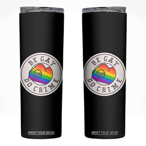 Be Gay Do Crime Rainbow Chameleon LGBTQ Pride Flag Skinny Tumbler TS10 Black Print Your Wear