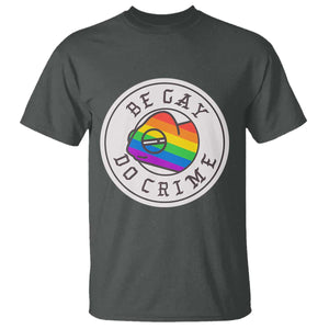 Be Gay Do Crime Rainbow Chameleon LGBTQ Pride Flag T Shirt TS10 Dark Heather Print Your Wear