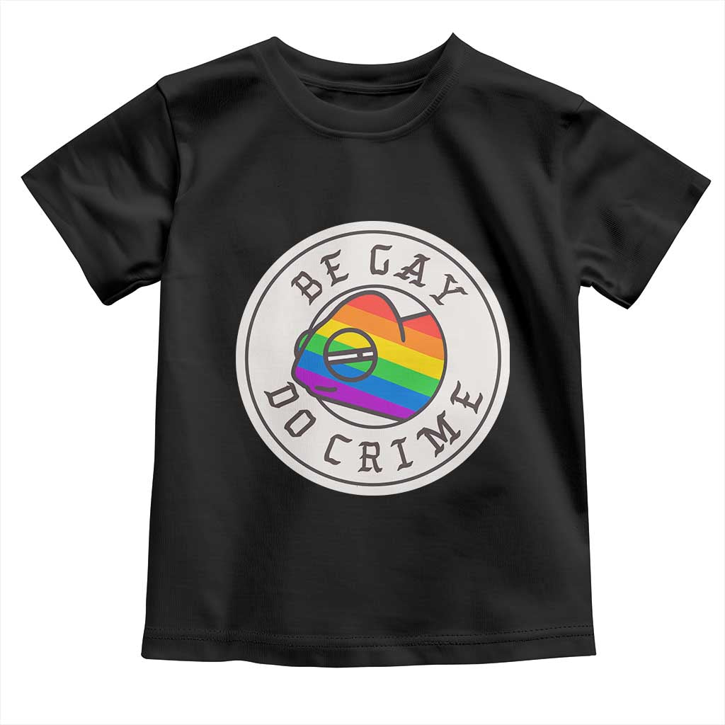 Be Gay Do Crime Rainbow Chameleon LGBTQ Pride Flag Toddler T Shirt TS10 Black Print Your Wear