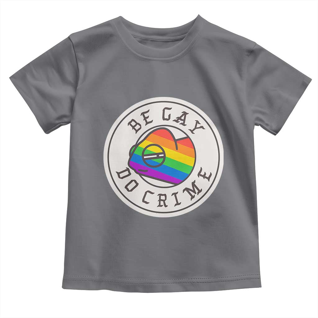 Be Gay Do Crime Rainbow Chameleon LGBTQ Pride Flag Toddler T Shirt TS10 Charcoal Print Your Wear