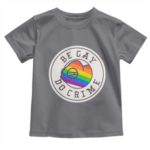 Be Gay Do Crime Rainbow Chameleon LGBTQ Pride Flag Toddler T Shirt TS10 Charcoal Print Your Wear