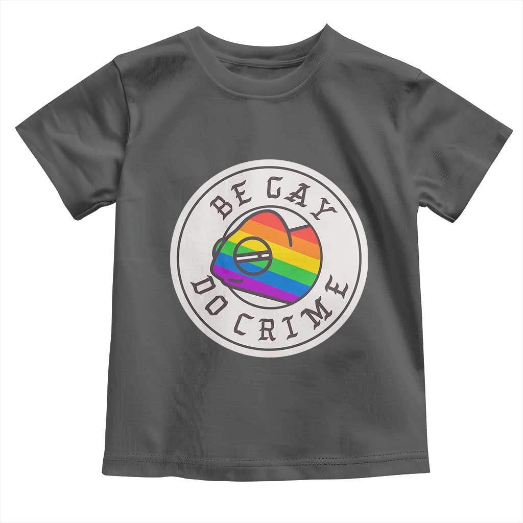 Be Gay Do Crime Rainbow Chameleon LGBTQ Pride Flag Toddler T Shirt TS10 Dark Heather Print Your Wear
