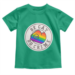 Be Gay Do Crime Rainbow Chameleon LGBTQ Pride Flag Toddler T Shirt TS10 Irish Green Print Your Wear
