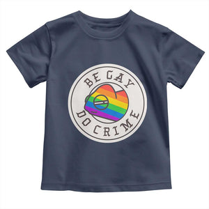 Be Gay Do Crime Rainbow Chameleon LGBTQ Pride Flag Toddler T Shirt TS10 Navy Print Your Wear