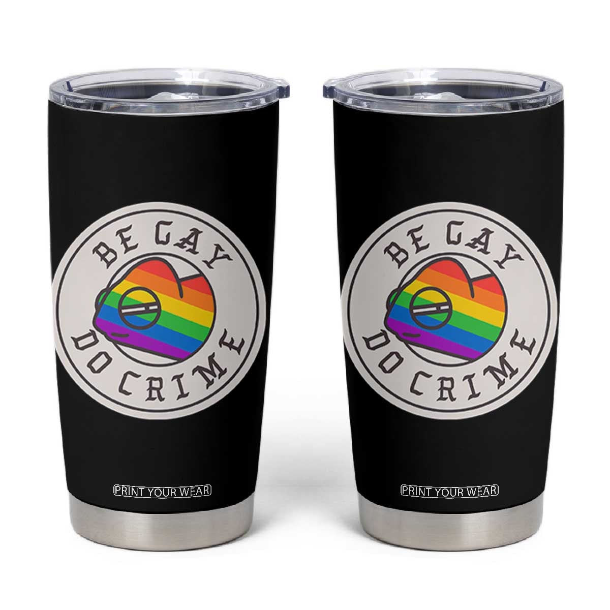 Be Gay Do Crime Rainbow Chameleon LGBTQ Pride Flag Tumbler Cup TS10 Black Print Your Wear