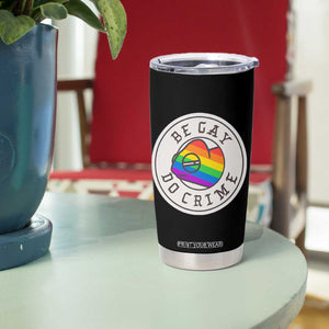 Be Gay Do Crime Rainbow Chameleon LGBTQ Pride Flag Tumbler Cup TS10 Print Your Wear