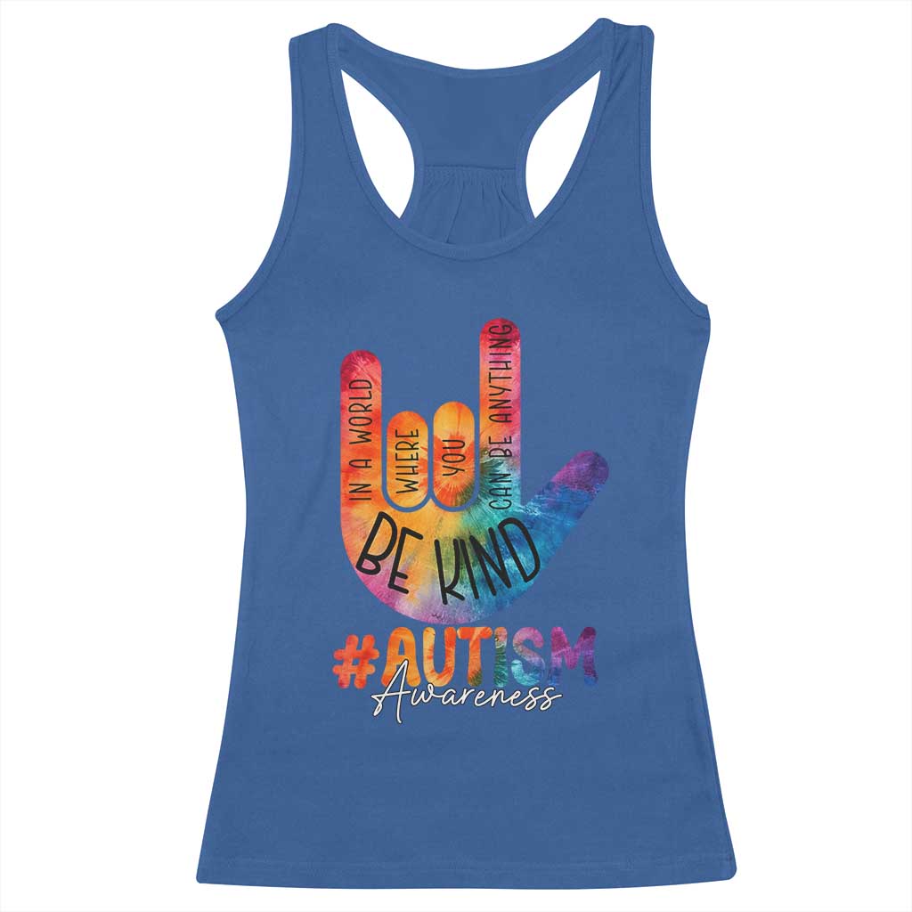 Be Kind ASL Autism Awareness Racerback Tank Top Love Sign Language Hand Tie Dye TS10 Royal Blue Print Your Wear
