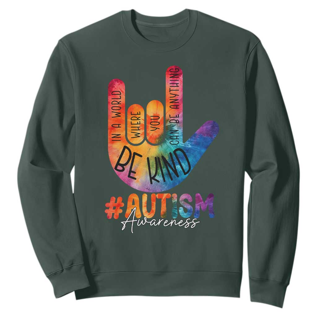 Be Kind ASL Autism Awareness Sweatshirt Love Sign Language Hand Tie Dye TS10 Dark Forest Green Print Your Wear