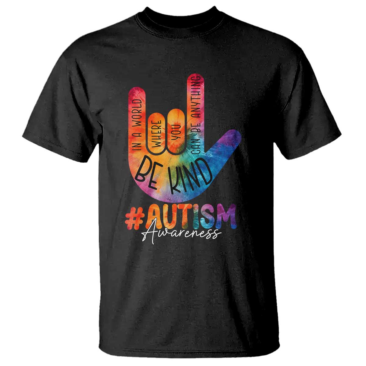 Be Kind ASL Autism Awareness T Shirt Love Sign Language Hand Tie Dye TS10 Black Print Your Wear