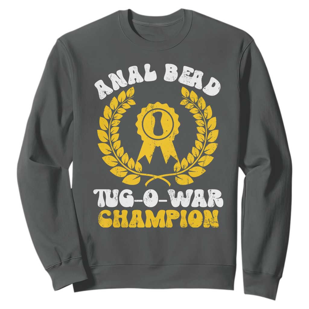 Bead Tug O War Champion Sweatshirt Funny Sarcastic Saying Weird Gag Gift TS10 Dark Heather Print Your Wear