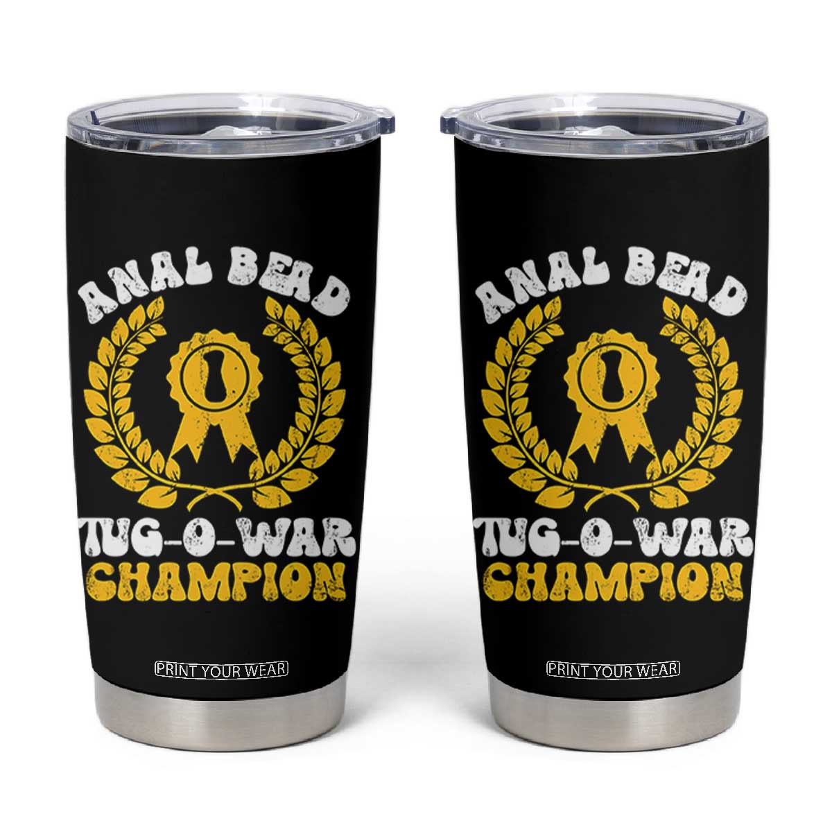 Bead Tug O War Champion Tumbler Cup Funny Sarcastic Saying Weird Gag Gift TS10 Black Print Your Wear