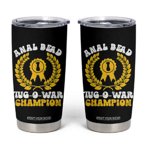 Bead Tug O War Champion Tumbler Cup Funny Sarcastic Saying Weird Gag Gift TS10 Black Print Your Wear