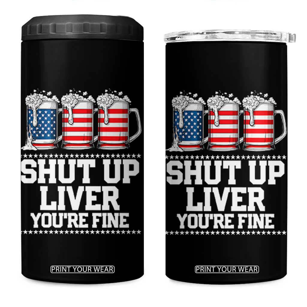 Beer American Flag 4th of July 4 in 1 Can Cooler Tumbler Merica Drinking USA Shut Up Liver You Are Fine TS10 One Size: 16 oz Black Print Your Wear