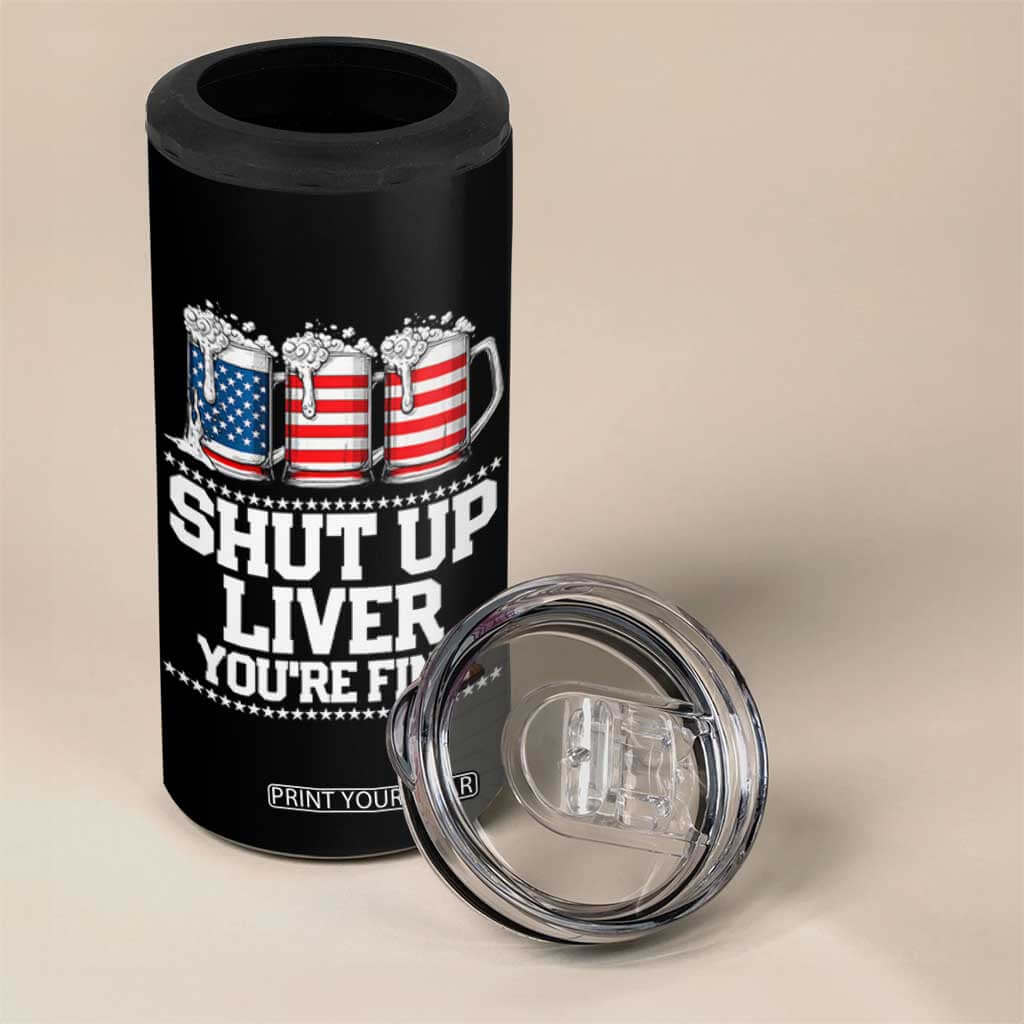 Beer American Flag 4th of July 4 in 1 Can Cooler Tumbler Merica Drinking USA Shut Up Liver You Are Fine TS10 Print Your Wear