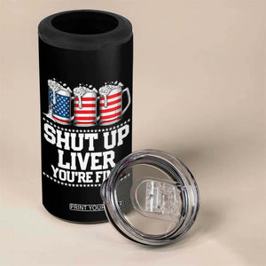 Beer American Flag 4th of July 4 in 1 Can Cooler Tumbler Merica Drinking USA Shut Up Liver You Are Fine TS10 Print Your Wear