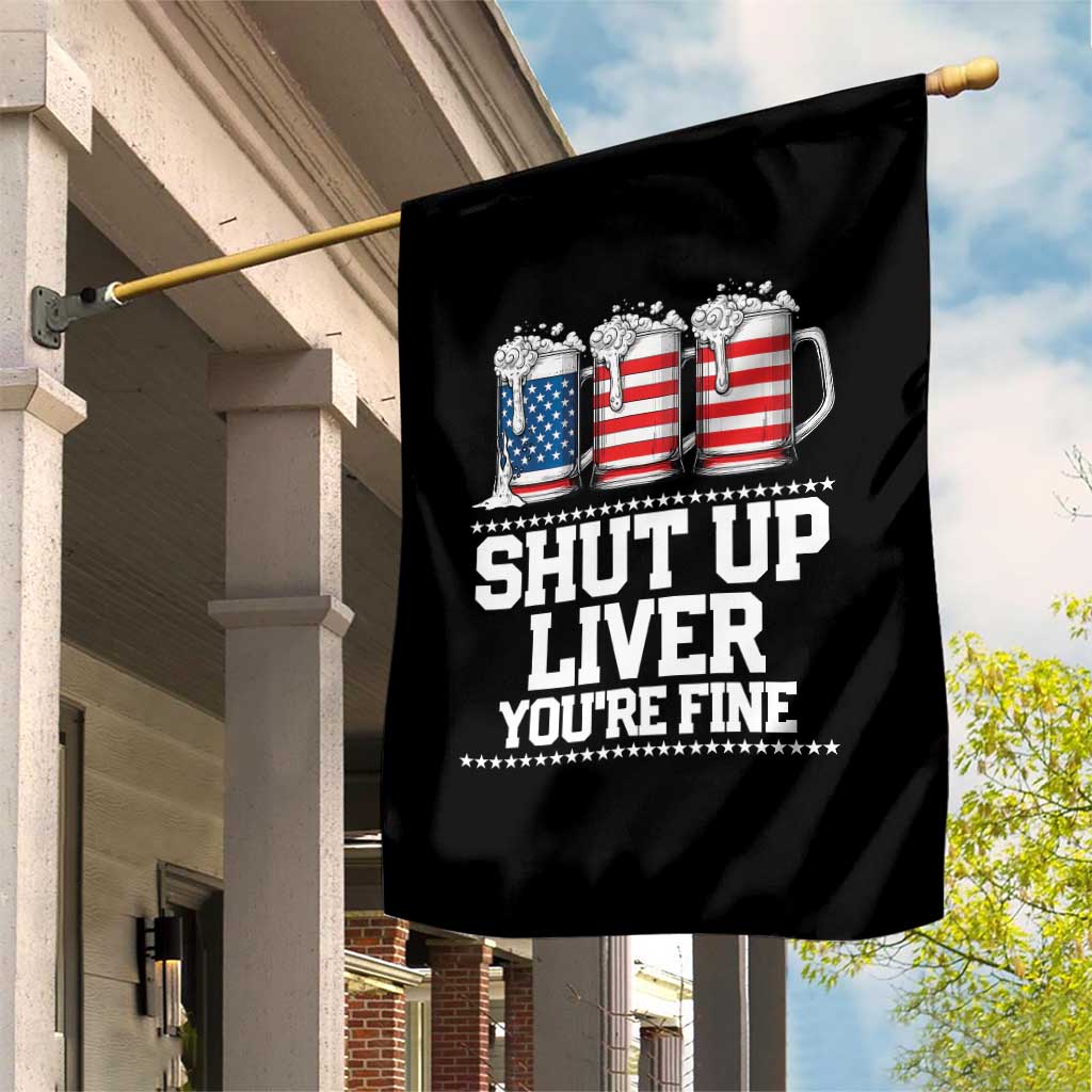 Beer American Flag 4th of July Garden Flag Merica Drinking USA Shut Up Liver You Are Fine TS10 Print Your Wear