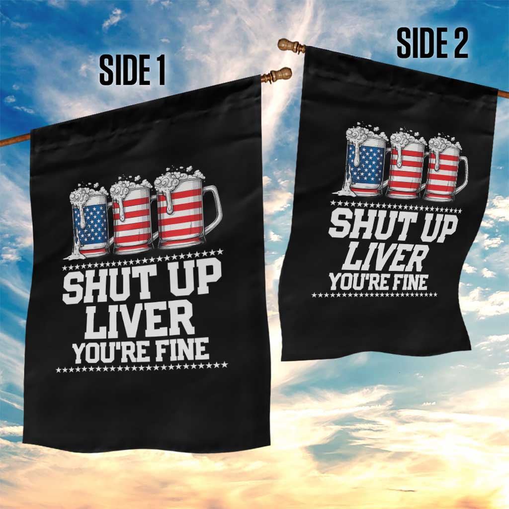 Beer American Flag 4th of July Garden Flag Merica Drinking USA Shut Up Liver You Are Fine TS10 Print Your Wear