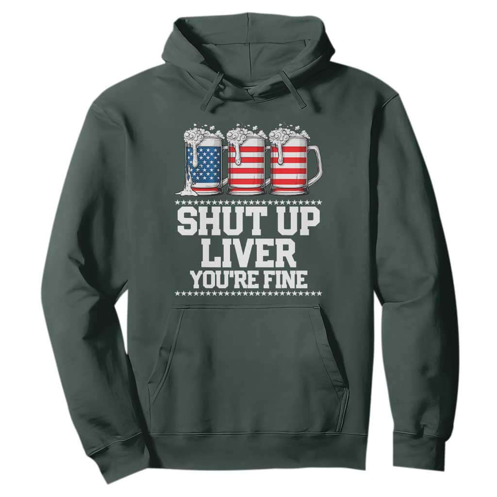 Beer American Flag 4th of July Hoodie Merica Drinking USA Shut Up Liver You Are Fine TS10 Dark Forest Green Print Your Wear