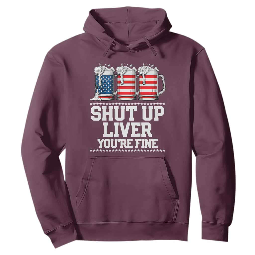 Beer American Flag 4th of July Hoodie Merica Drinking USA Shut Up Liver You Are Fine TS10 Maroon Print Your Wear
