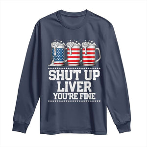 Beer American Flag 4th of July Long Sleeve Shirt Merica Drinking USA Shut Up Liver You Are Fine TS10 Navy Print Your Wear