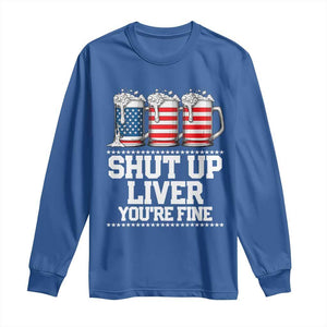 Beer American Flag 4th of July Long Sleeve Shirt Merica Drinking USA Shut Up Liver You Are Fine TS10 Royal Blue Print Your Wear