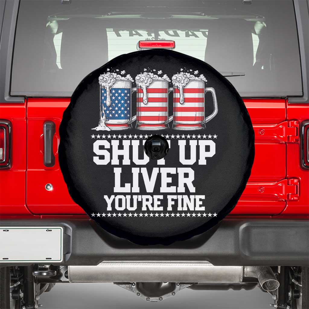 Beer American Flag 4th of July Spare Tire Cover Merica Drinking USA Shut Up Liver You Are Fine TS10 Black Print Your Wear