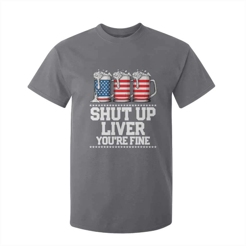 Beer American Flag 4th of July T Shirt For Kid Merica Drinking USA Shut Up Liver You Are Fine TS10 Charcoal Print Your Wear