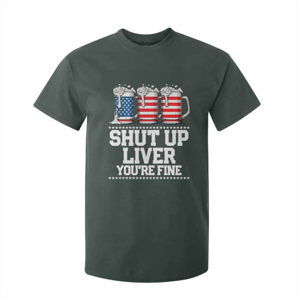 Beer American Flag 4th of July T Shirt For Kid Merica Drinking USA Shut Up Liver You Are Fine TS10 Dark Forest Green Print Your Wear