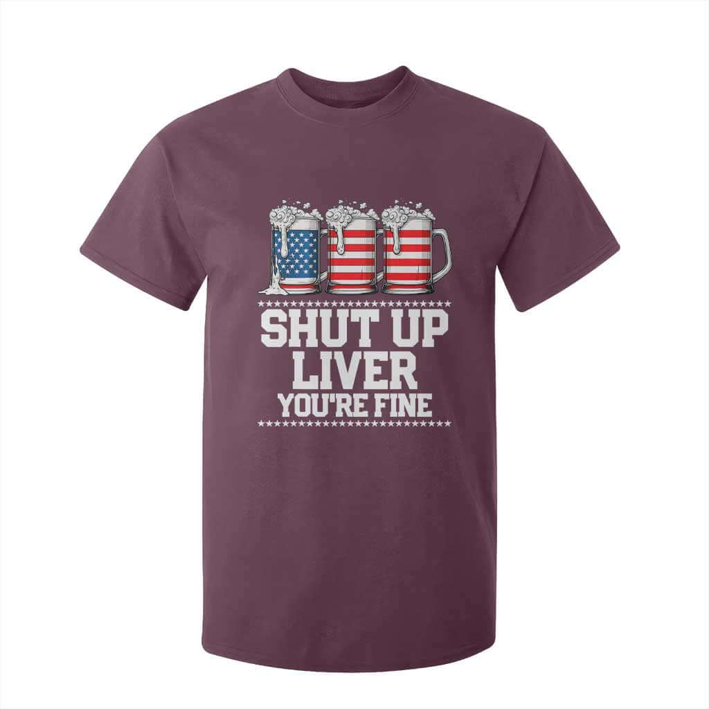 Beer American Flag 4th of July T Shirt For Kid Merica Drinking USA Shut Up Liver You Are Fine TS10 Maroon Print Your Wear