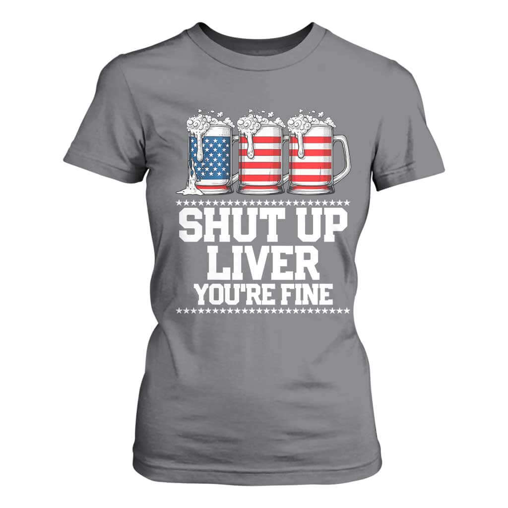 Beer American Flag 4th of July T Shirt For Women Merica Drinking USA Shut Up Liver You Are Fine TS10 Charcoal Print Your Wear