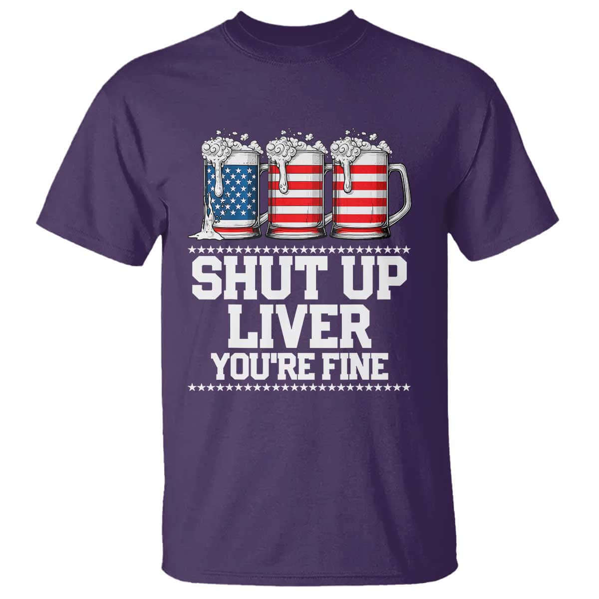 Beer American Flag 4th of July T Shirt Merica Drinking USA Shut Up Liver You Are Fine TS10 Purple Print Your Wear