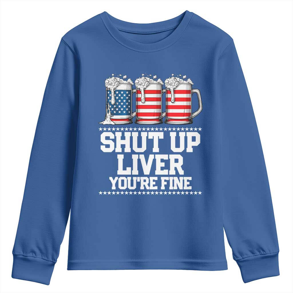 Beer American Flag 4th of July Youth Sweatshirt Merica Drinking USA Shut Up Liver You Are Fine TS10 Royal Blue Print Your Wear