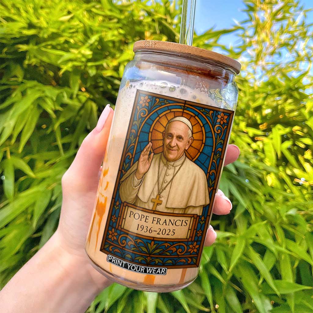 Beloved Pope Francis Glass Can 1936-2025 Memorial TS02 Print Your Wear