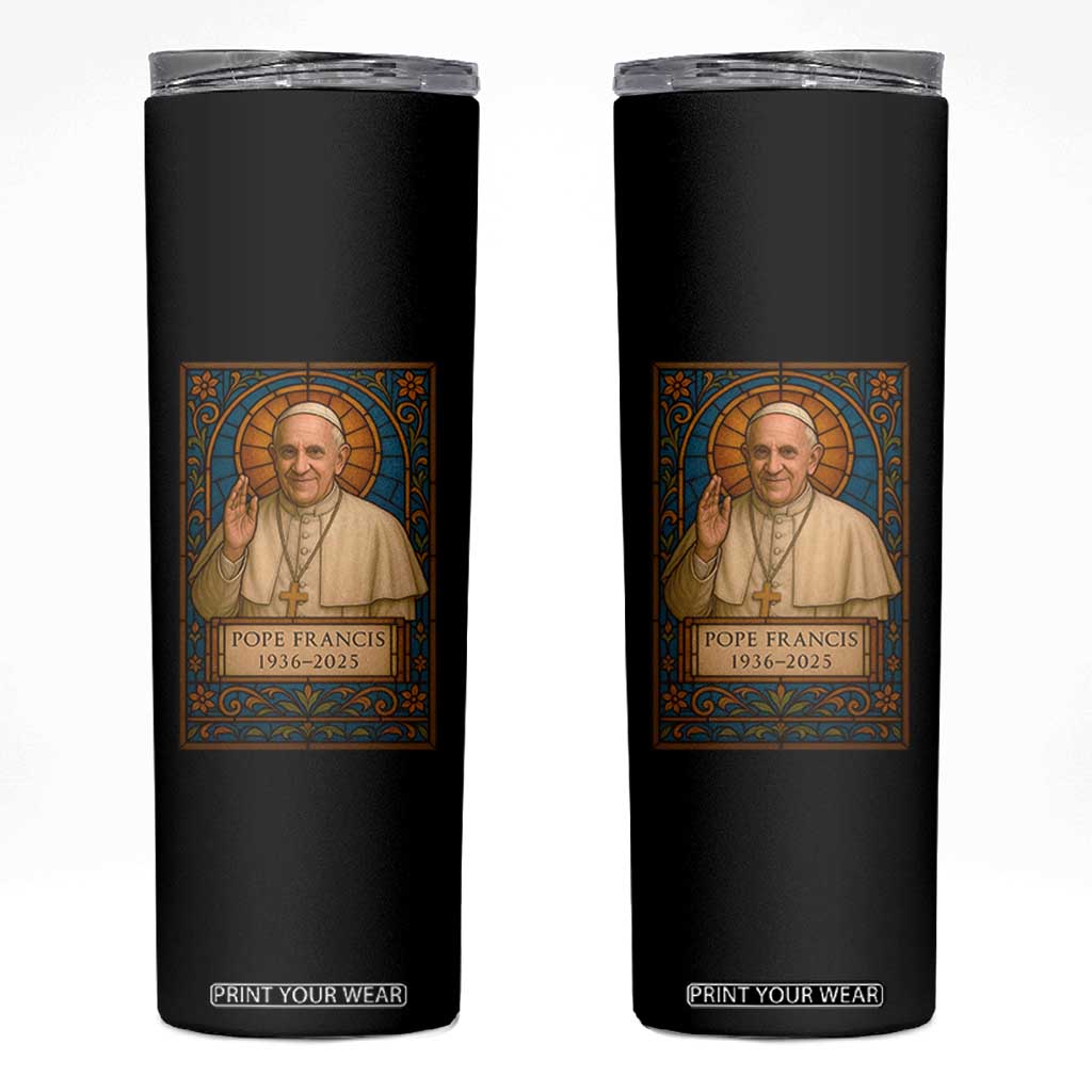 Beloved Pope Francis Skinny Tumbler 1936-2025 Memorial TS02 Black Print Your Wear